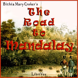 Road To Mandalay, The by Bithia Mary Croker (c.1849 - 1920)
