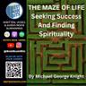 FOCUS - THE ART AND SCIENCE OF FOCUS - THE MAZE OF LIFE