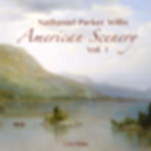 American Scenery, Vol. 1 by Nathaniel Parker Willis (1806 - 1867)