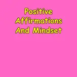 Positive Affirmations And Mindset | Daily Mental Training