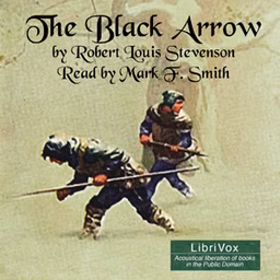 Black Arrow, The by Robert Louis Stevenson (1850 - 1894)