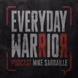 The Everyday Warrior Podcast with Mike Sarraille