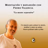 Meditación y reflexión con Pedro Valencia: la mente separativa