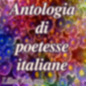 Antologia di poetesse italiane by Various