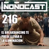 EPISODIO 216 - El Breakdancing Te Puede Llevar A La Iluminación