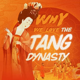 Why We Love the Tang Dynasty
