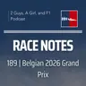 Race Notes | 2026 Belgian Grand Prix | 189 | What Dick Didn't Get to Say About Spa