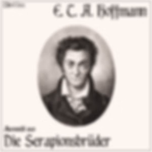 Auswahl aus Die Serapionsbrüder by E. T. A. Hoffmann (1776 - 1822)