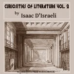 Curiosities of Literature, Vol. 2 by Isaac D'Israeli (1766 - 1848)
