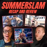 WWE SUMMERSLAM: Recap and Review!