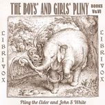 Boys' and Girls' Pliny Vol. 3, The by Pliny the Elder (23 - 79)