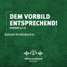 Dem Vorbild entsprechend (Schritte durch die Bibel - Epheser 4,1-16) | Samuel Rindlisbacher