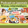#6-10 JLPT N3 日本語Podcast: 3 repas au resto au Japon pour moins de 10 € !?