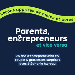 25 ans d'entrepreneuriat en couple & grossesses surprises avec Stéphanie Moreau - PE&VV #1