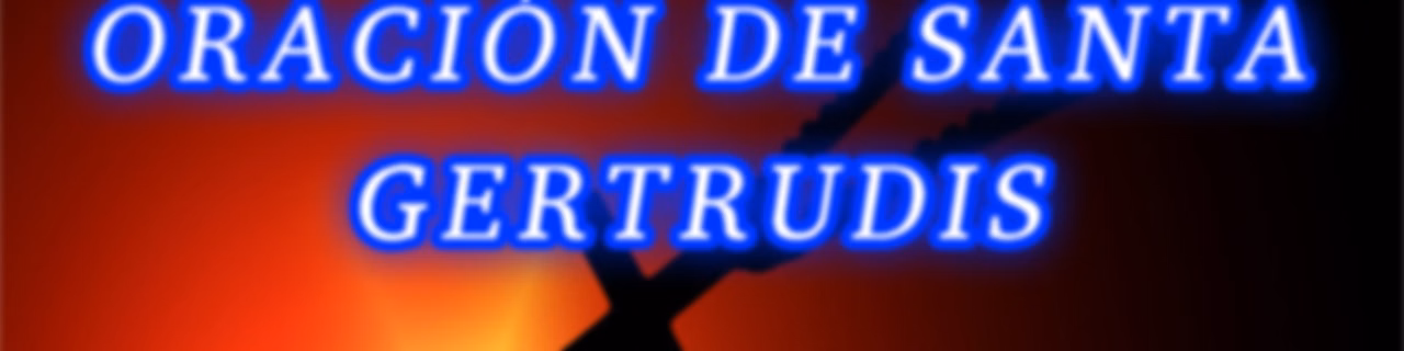 Oración de Santa Gertrudis para sacar mil almas del purgatorio.
