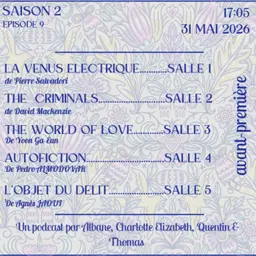 LA VENUS ELECTRIQUE - THE CRIMINALS - THE WORLD OF LOVE - AUTOFICTION - L'OBJET DU DELIT
