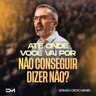 ATÉ ONDE VOCÊ VAI POR NÃO CONSEGUIR DIZER NÃO?