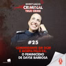 COMANDANTE DA GCM É MORTA PELO EX: O FEMINICÍDIO DE DAYSE BARBOSA - IC TRUE CRIME #025