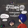 Gaiden #30 | Videogames x Violence?