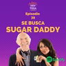 Episodio 39 - Se busca Sugar Daddy