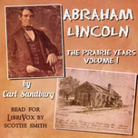 Abraham Lincoln: The Prairie Years, Volume 1 by Carl Sandburg (1878 - 1967)