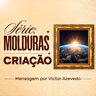 Série Molduras: Criação | Victor Azevedo | 23 de Agosto de 2026