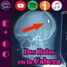 E*60 | Dos Balas en la Cabeza