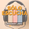 📖 Solo Escucha - Un Resumen de Libros para Emprendedores