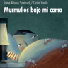 Murmullos bajo mi cama