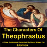 Part 3:  The Gross Man; The Boor; The Penurious Man; The Pompous Man; The Braggart; The Oligarch; The Backbiter; The Avaricious Man; The Late Learner; The Vicious Man.