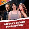 MODELOS CIENTÍFICOS: como a ciência representa a realidade