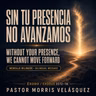 Sin tu presencia no avanzamos (bilingue)