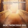 MOC TWÓRCZEGO SNU / TRANS HIPNOTYCZNY / MEDYTACJA PROWADZONA NA SEN / NAGRANIE DO ZASYPIANIA