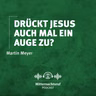 Drückt Jesus auch mal ein Auge zu? Jesus und die Ehebrecherin | Martin Meyer