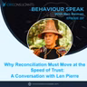 Why Reconciliation Must Move at the Speed of Trust: A Conversation with Len Pierre