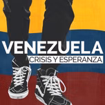 Venezuela: Crisis y Esperanza