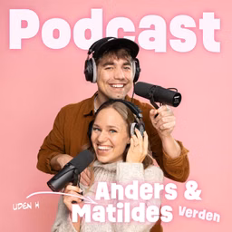 Anders og Matildes verden