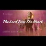 The Lord Tries The Heart