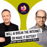 Will AI Break The Internet, Or Make It Better?