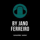 REMEMBER SESION BY JANO FERREIRO