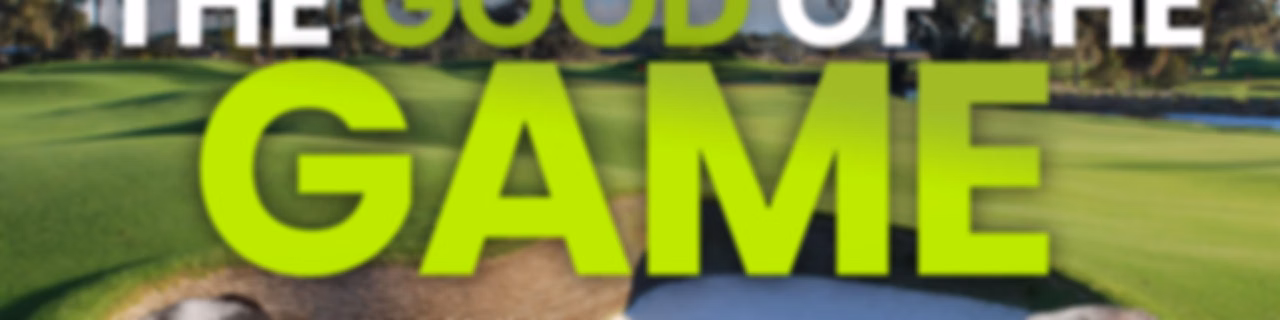 FORE the Good of the Game