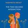 Episode 1 - The Two Second Interaction