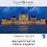 Orban Never: Macaristan Seçimleri