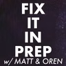 Fix It in Prep w/Matt & Oren- Just Shoot It 533