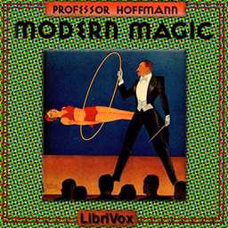 Modern Magic: A Practical Treatise on the Art of Conjuring