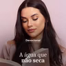 A ÁGUA QUE NÃO SECA