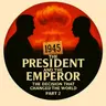 The President and the Emperor Episode Two