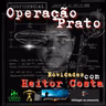 Novas testemunhas da Operação Prato com Heitor Costa e Arthur Neto