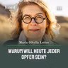 Warum will heute jeder Opfer sein, Maria-Sibylla Lotter? (132)