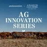 Ag Innovation Series | What Innovation Really Looks Like in Australian Agriculture